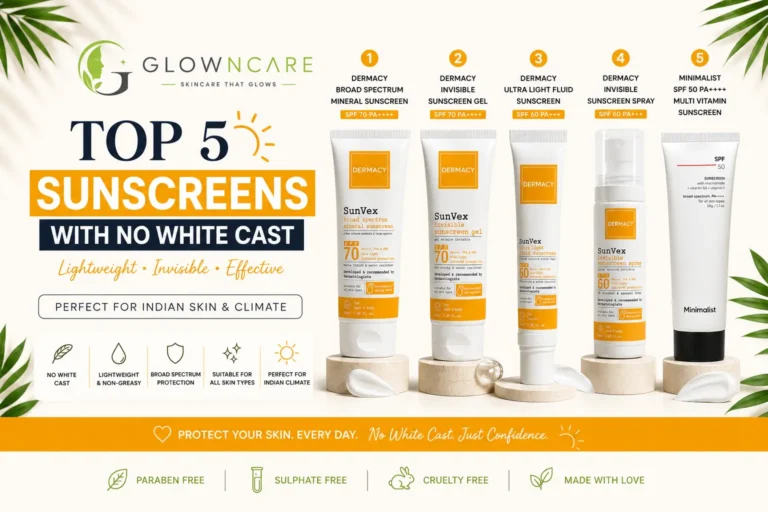 Top 5 Best Sunscreens With No White Cast in India (2026 Tested)