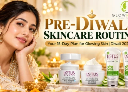 Pre Diwali Skincare Routine for Glowing Skin Your 15 Day Plan for Diwali 2026